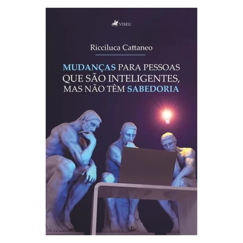 MUDANÇAS PARA PESSOAS QUE SÃO INTELIGENTES, MAS NÃO TÊM SABEDORIA