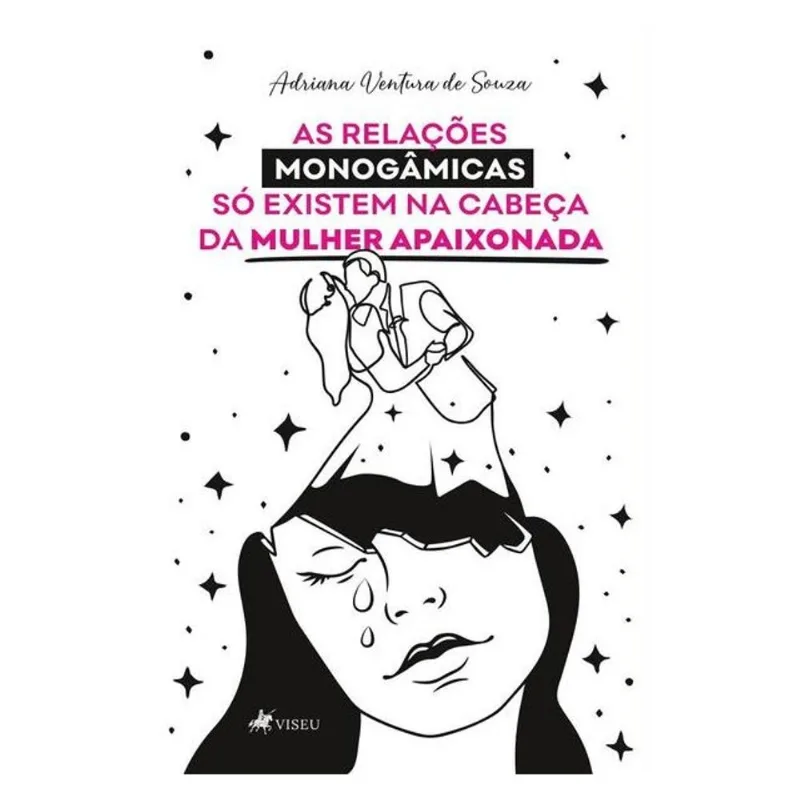 AS RELAÇÕES MONOGÂMICAS SÓ EXISTEM NA CABEÇA DA MULHER APAIXONADA