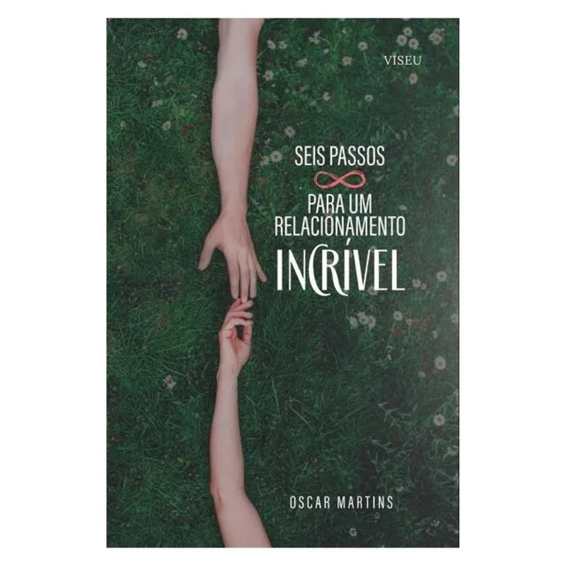 SEIS PASSOS PARA UM RELACIONAMENTO INCRÍVEL