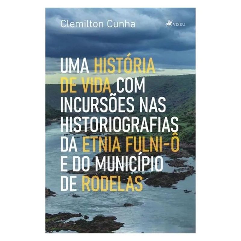 UMA HISTÓRIA DE VIDA COM INCURSÕES NAS HISTORIOGRAFIAS DA ETNIA FULNI-Ô E DO MUNICÍPIO DE RODELAS