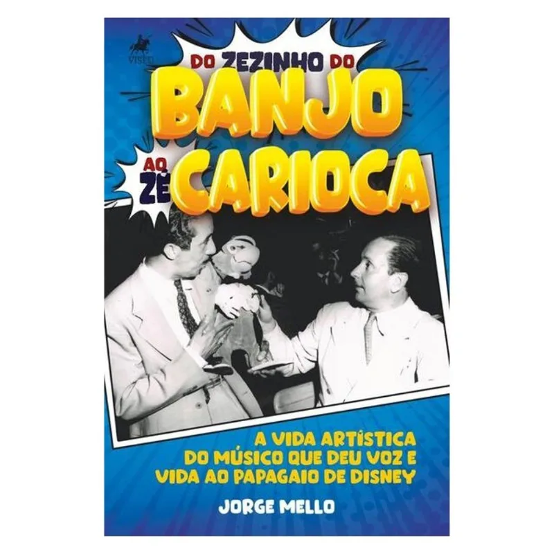 DO ZEZINHO DO BANJO AO ZÉ CARIOCA