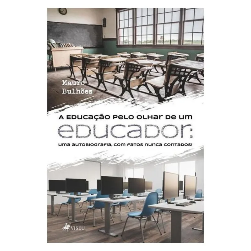A EDUCAÇÃO PELO OLHAR DE UM EDUCADOR