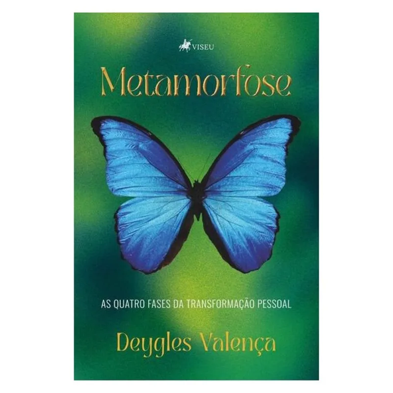 METAMORFOSE, AS QUATRO FASES DA TRANSFORMAÇÃO PESSOAL