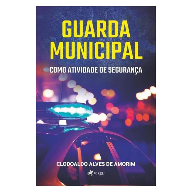 GUARDA MUNICIPAL COMO ATIVIDADE DE SEGURANÇA