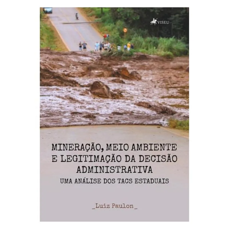 MINERAÇÃO, MEIO AMBIENTE E LEGITIMAÇÃO DA DECISÃO ADMINISTRATIVA