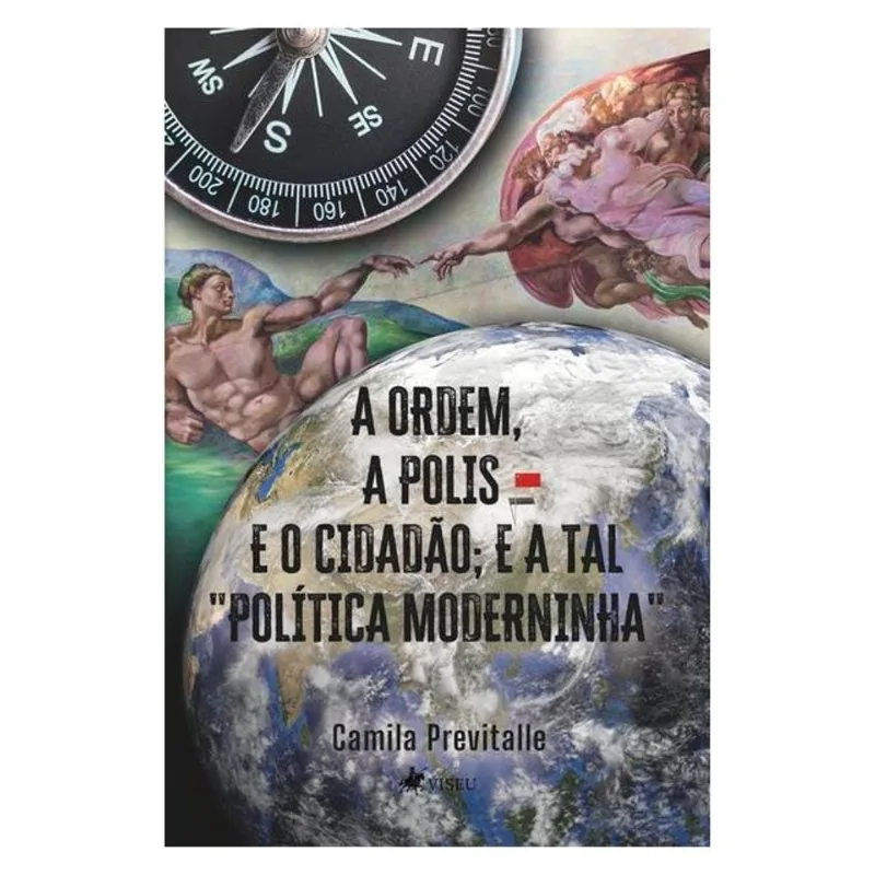 A ORDEM, A POLIS E O CIDADÃO, E A TAL POLÍTICA MODERNINHA