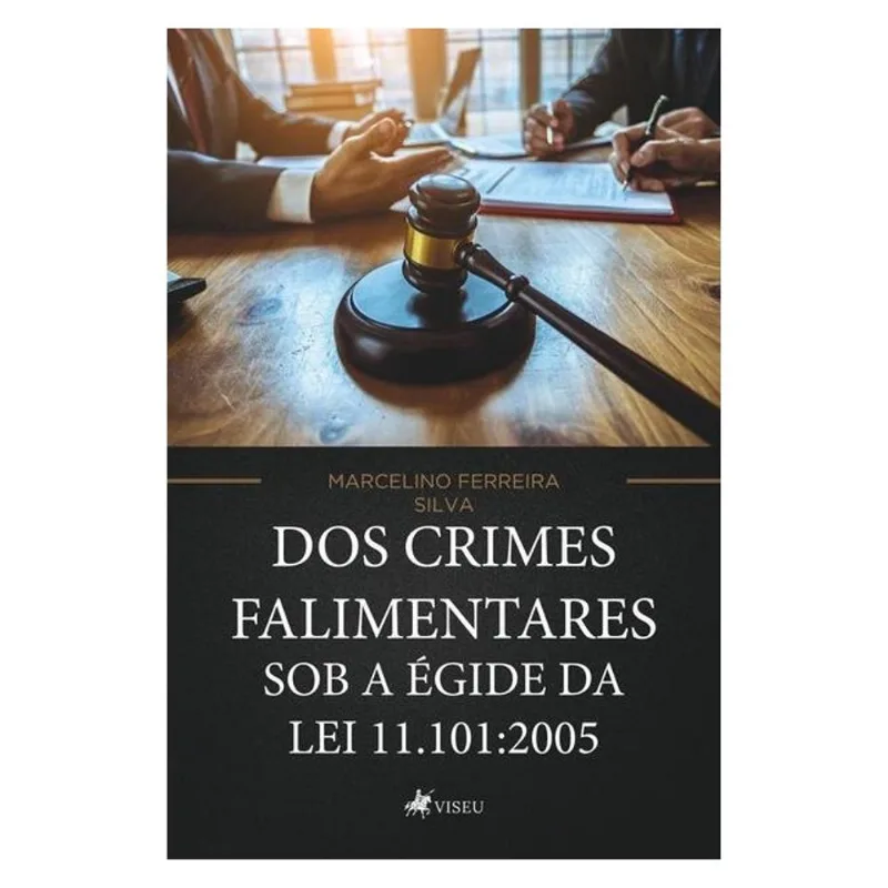 DOS CRIMES FALIMENTARES SOB A ÉGIDE DA LEI 11.101:2005