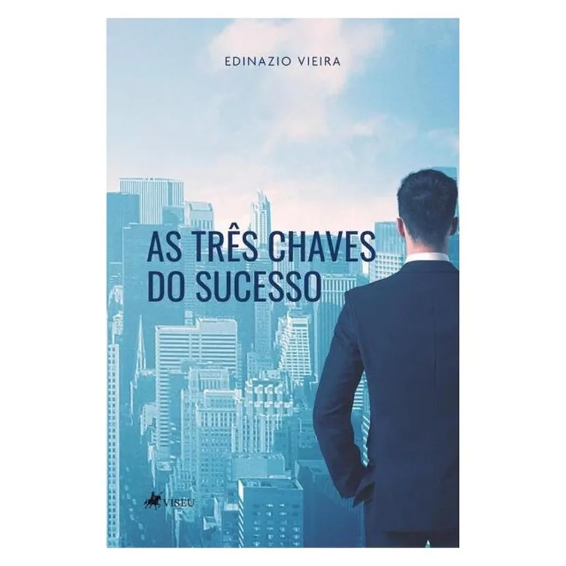 AS TRÊS CHAVES DO SUCESSO