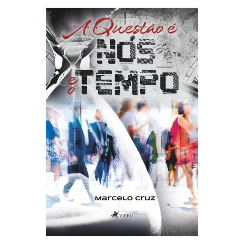 A QUESTÃO É NÓS E O TEMPO