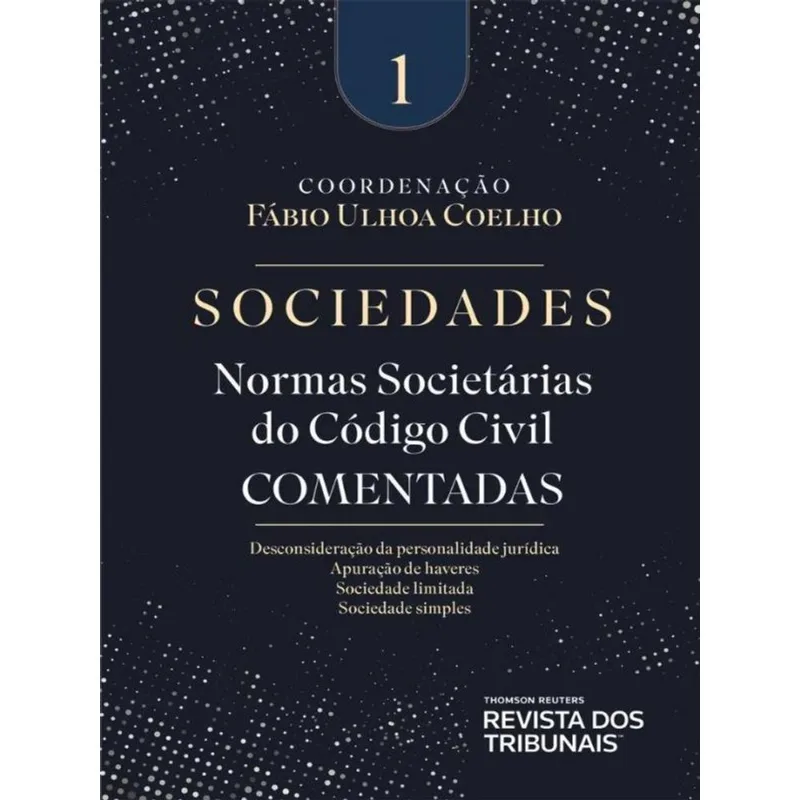 NORMAS SOCIETÁRIAS DO CÓDIGO CIVIL COMENTADAS - 2023 - VOL. 1