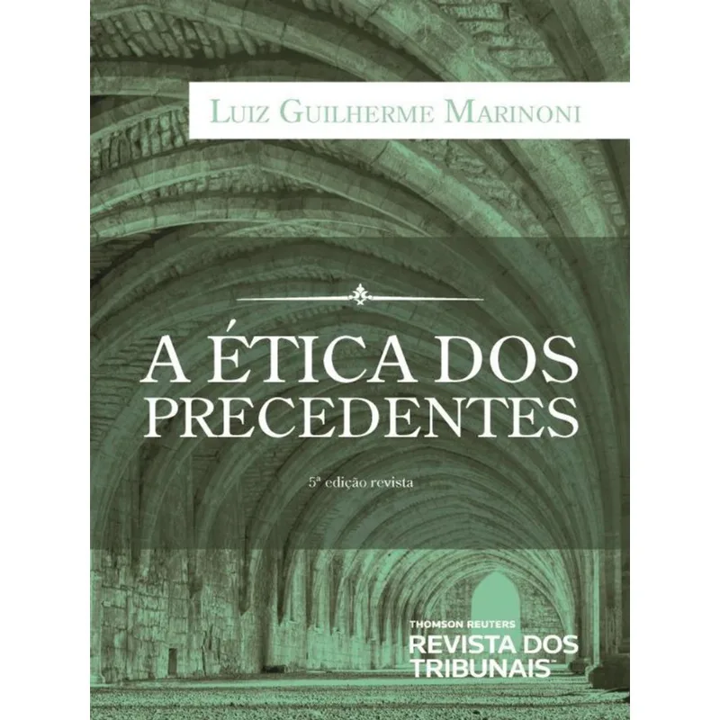 A ÉTICA DOS PRECEDENTES - 2023