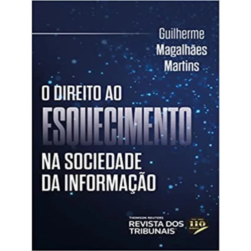 O DIREITO AO ESQUECIMENTO NA SOCIEDADE DA INFORMAÇÃO - 2022