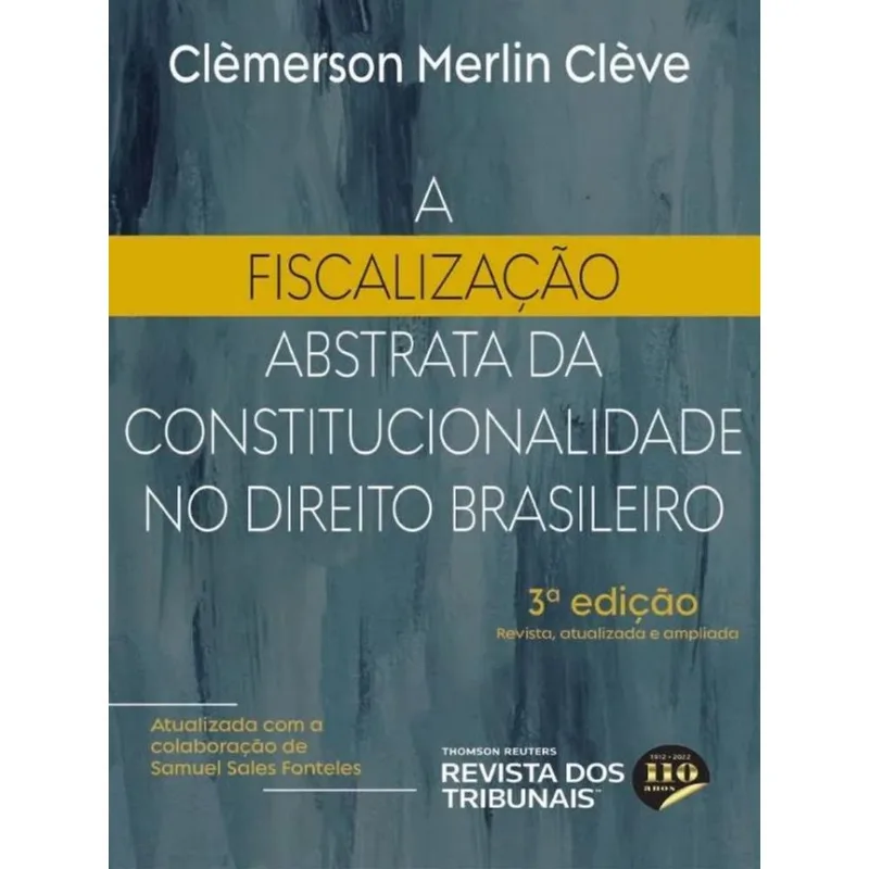 A FISCALIZAÇÃO ABSTRATA DE CONSTITUCIONALIDADE NO DIREITO BRASILEIRO - 2022