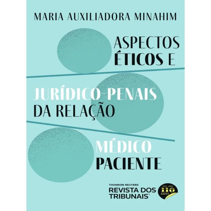 ASPECTOS ÉTICOS E JURÍDICO-PENAIS DA RELAÇÃO MÉDICO PACIENTE - 2022