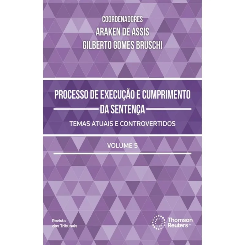 PROCESSO DE EXECUÇÃO E CUMPRIMENTO DA SENTENÇA - 2024 - VOL. 5