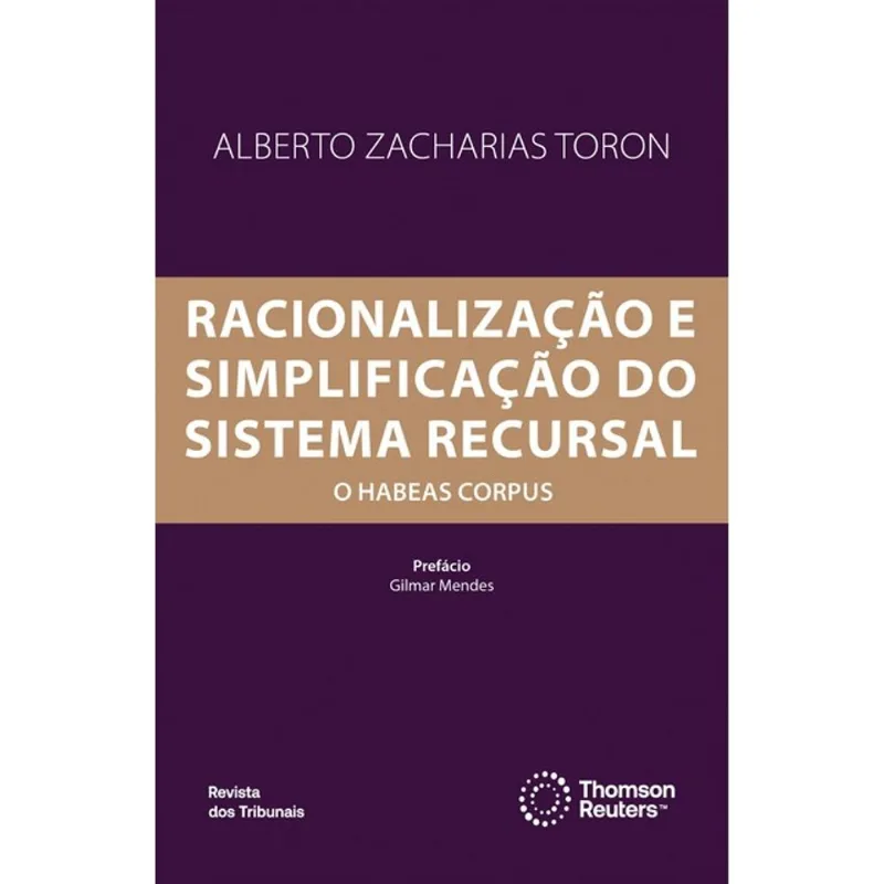 RACIONALIZAÇÃO E SIMPLIFICAÇÃO DO SISTEMA RECURSAL O HABEAS CORPUS - 2025