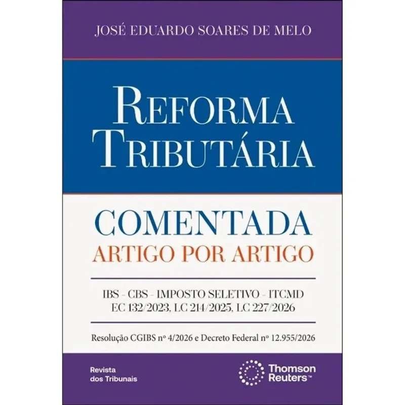REFORMA TRIBUTÁRIA COMENTADA ARTIGO POR ARTIGO - 2026