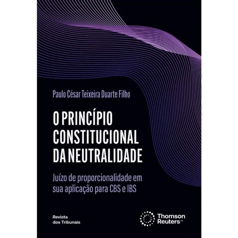 O PRINCÍPIO CONSTITUCIONAL DA NEUTRALIDADE - 2026