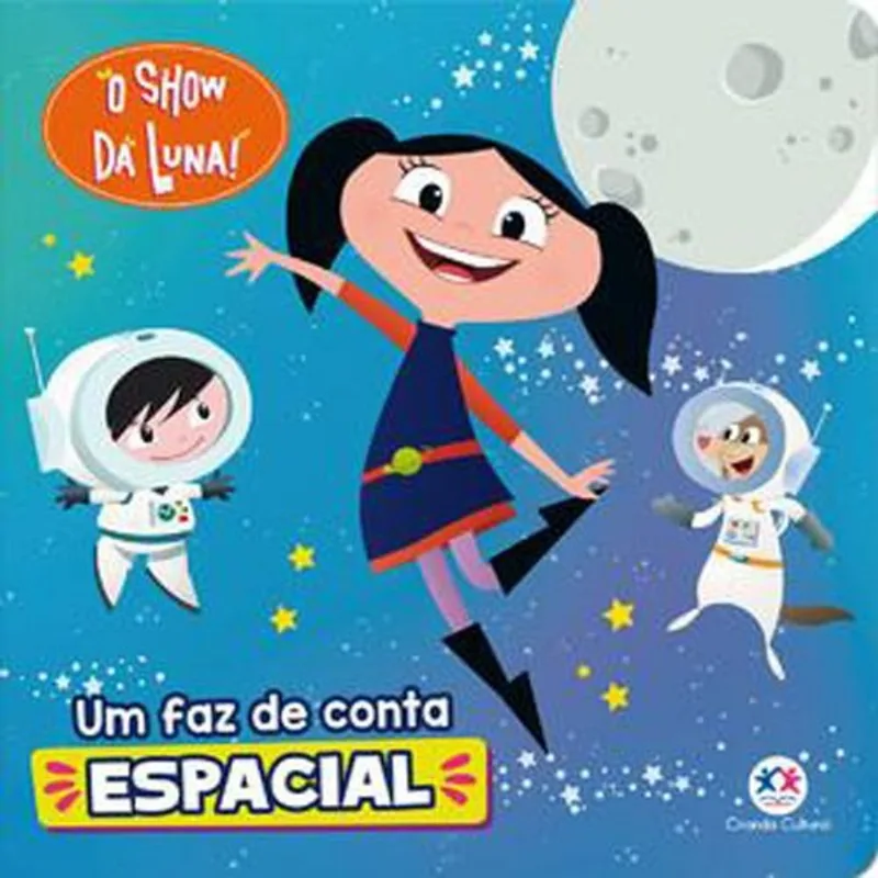 Livro O Show Da Luna Um Faz De Conta Espacial Ciranda Cultural (MP)
