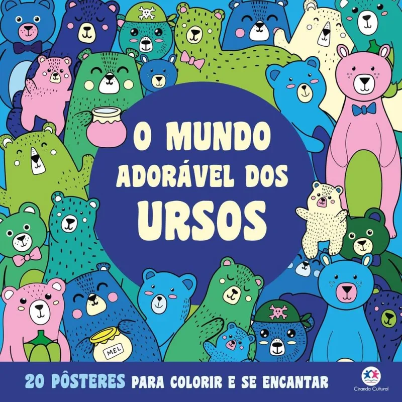 O Mundo Adorável Dos Ursos - Para Colorir E Se Encantar - LC