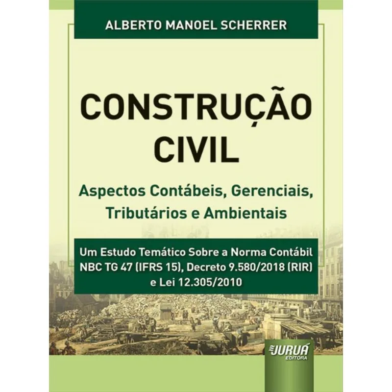 CONSTRUÇÃO CIVIL - ASPECTOS CONTÁBEIS, GERENCIAIS, TRIBUTÁRIOS E AMBIENTAIS - 2022