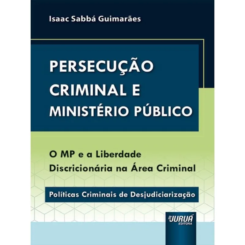 PERSECUÇÃO CRIMINAL E MINISTÉRIO PÚBLICO - 2022