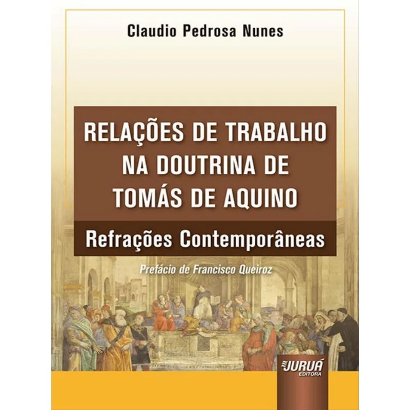 RELAÇÕES DE TRABALHO NA DOUTRINA DE TOMÁS DE AQUINO - 2022