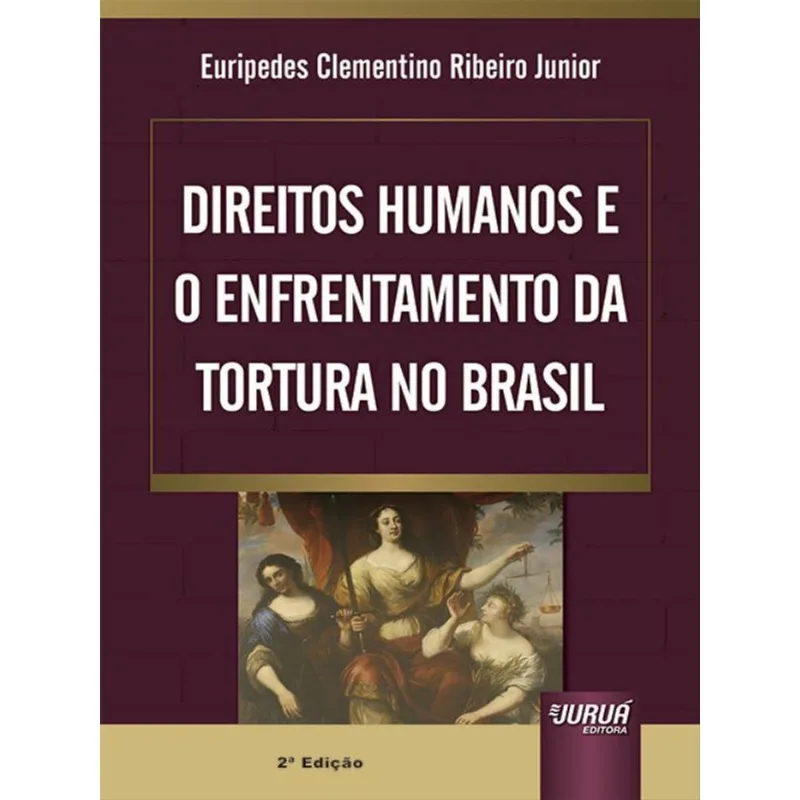 DIREITOS HUMANOS E O ENFRENTAMENTO DA TORTURA NO BRASIL - 2023