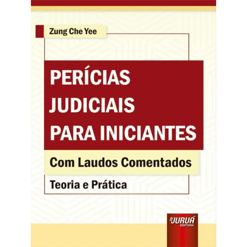 PERÍCIAS JUDICIAIS PARA INICIANTES - COM LAUDOS COMENTADOS - 2023
