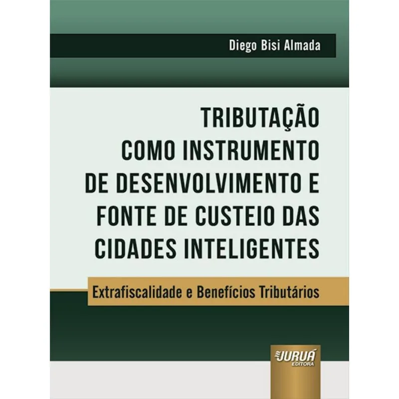 TRIBUTAÇÃO COMO INSTRUMENTO DE DESENVOLVIMENTO E FONTE DE CUSTEIO DAS CIDADES INTELIGENTES - 2023