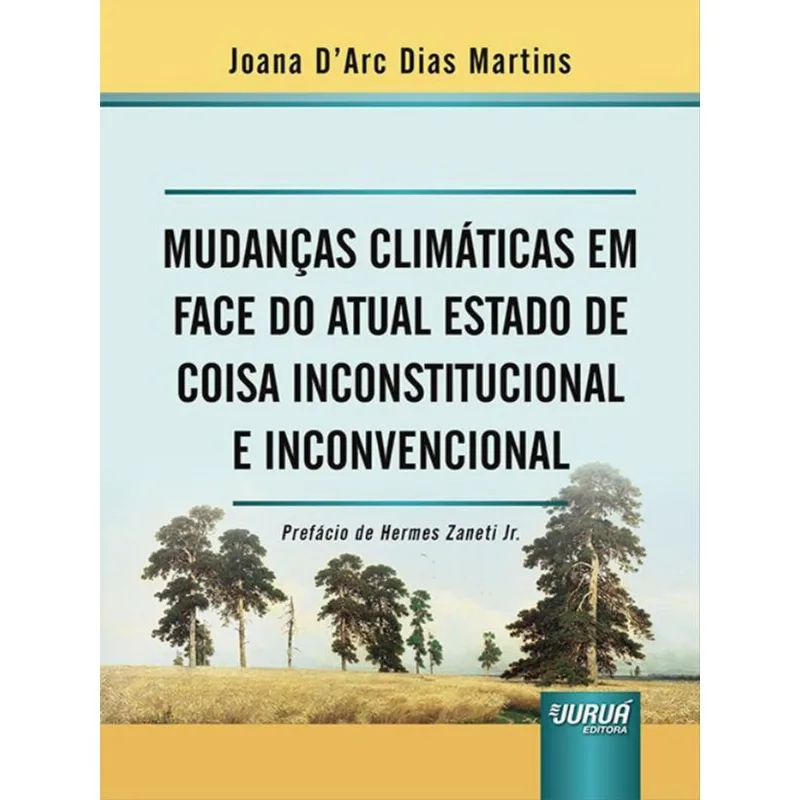 MUDANÇAS CLIMÁTICAS EM FACE DO ATUAL ESTADO DE COISA INCONSTITUCIONAL E INCONVENCIONAL - 2023