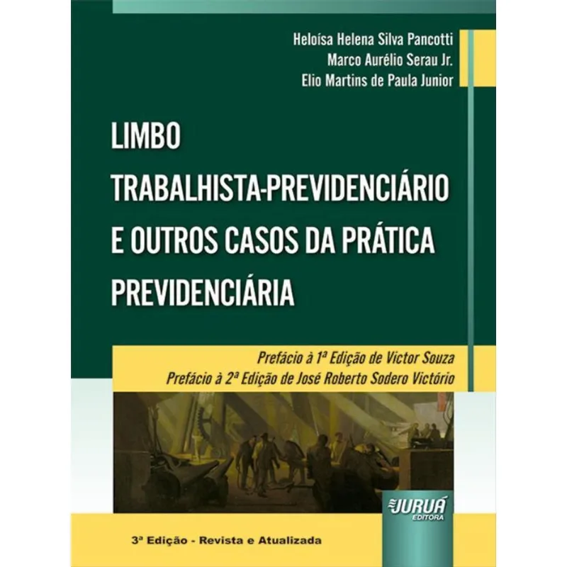 LIMBO TRABALHISTA-PREVIDENCIÁRIO E OUTROS CASOS DA PRÁTICA PREVIDENCIÁRIA - 2023