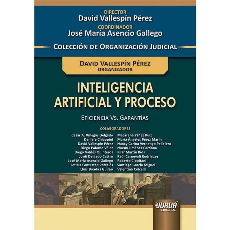 INTELIGENCIA ARTIFICIAL Y PROCESO - EFICIENCIA VS. GARANTÍAS - 2023