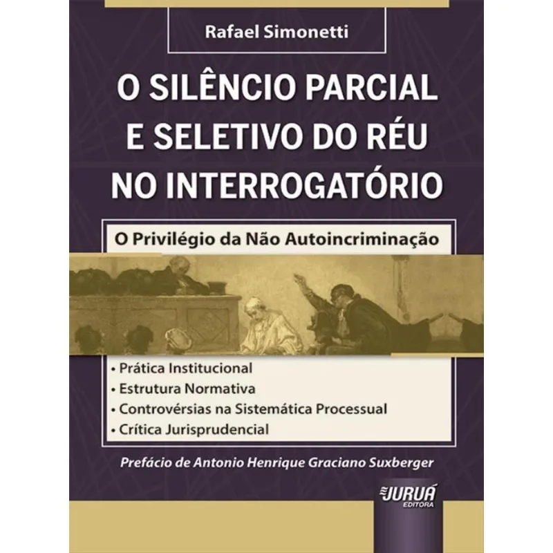 O SILÊNCIO PARCIAL E SELETIVO DO RÉU NO INTERROGATÓRIO - 2023