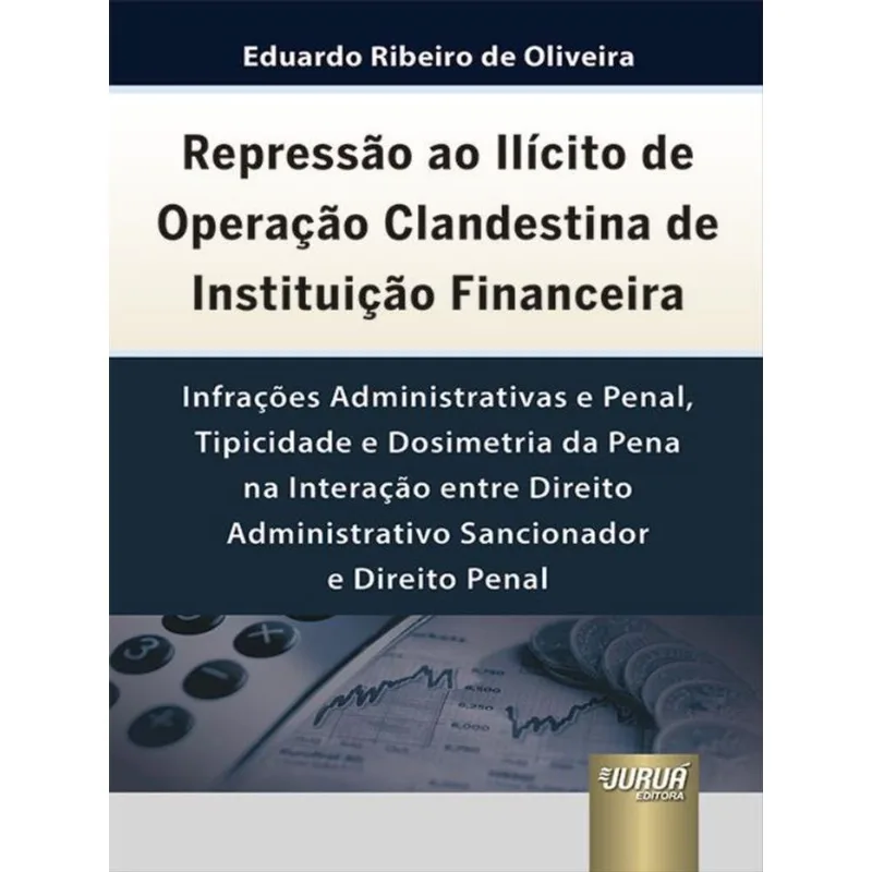 REPRESSÃO AO ILÍCITO DE OPERAÇÃO CLANDESTINA DE INSTITUIÇÃO FINANCEIRA - 2023