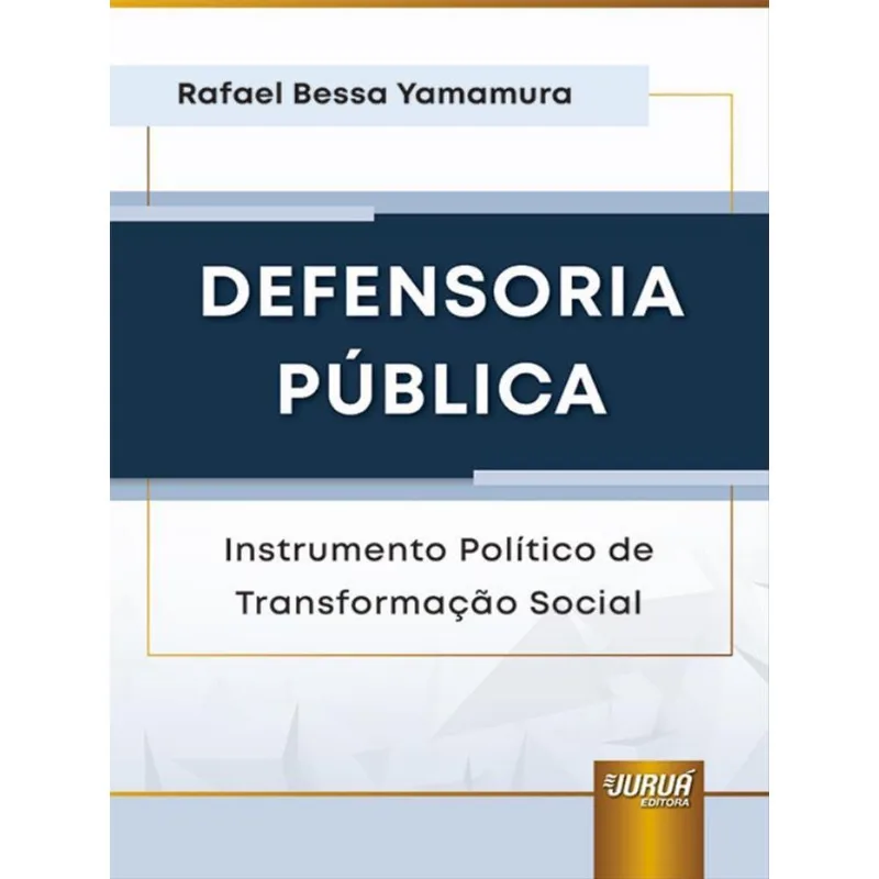 DEFENSORIA PÚBLICA - INSTRUMENTO POLÍTICO DE TRANSFORMAÇÃO SOCIAL - 2023