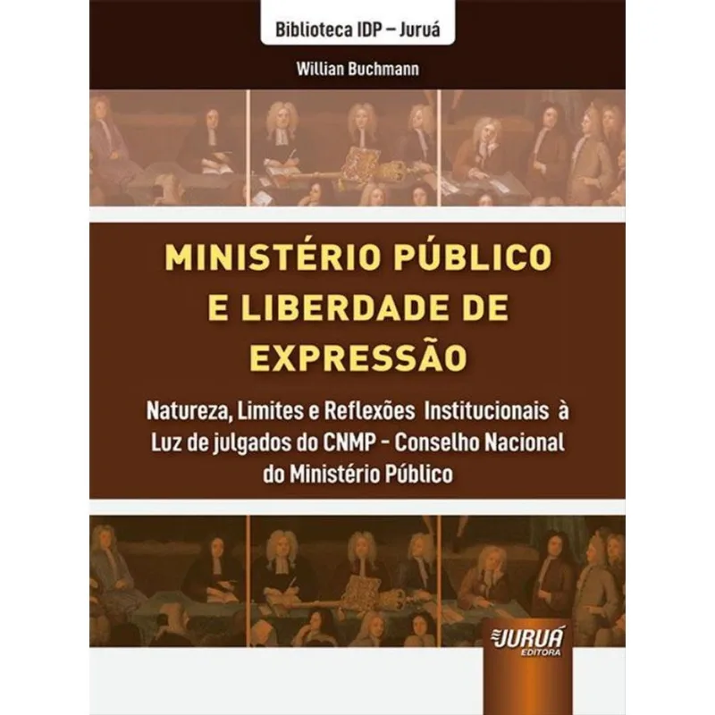 MINISTÉRIO PÚBLICO E LIBERDADE DE EXPRESSÃO - NATUREZA, LIMITES E REFLEXÕES INSTITUCIONAIS - 2023