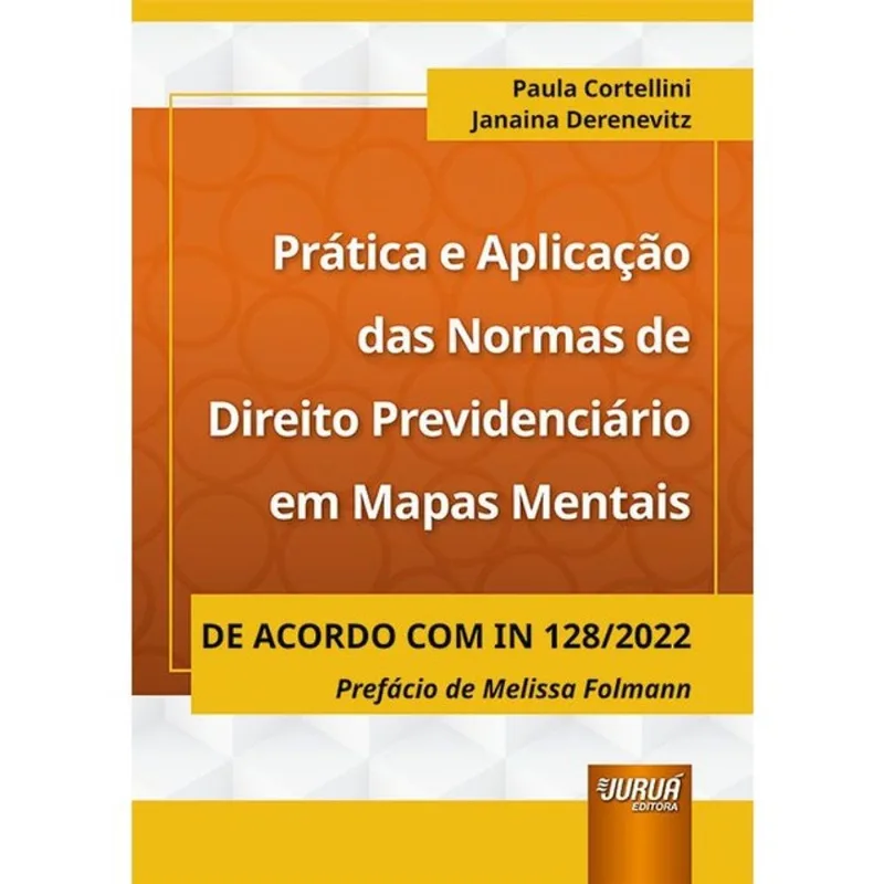 PRÁTICA E APLICAÇÃO DAS NORMAS DE DIREITO PREVIDENCIÁRIO EM MAPAS MENTAIS - 2023