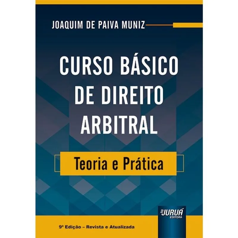 CURSO BÁSICO DE DIREITO ARBITRAL - TEORIA E PRÁTICA - 2023