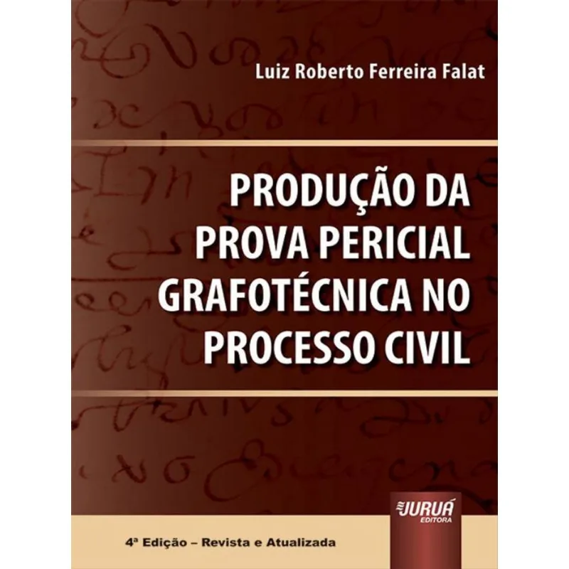 PRODUÇÃO DA PROVA PERICIAL GRAFOTÉCNICA NO PROCESSO CIVIL - 2023