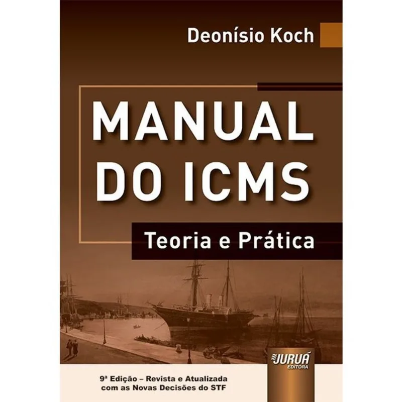 MANUAL DO ICMS - TEORIA E PRÁTICA - 2024