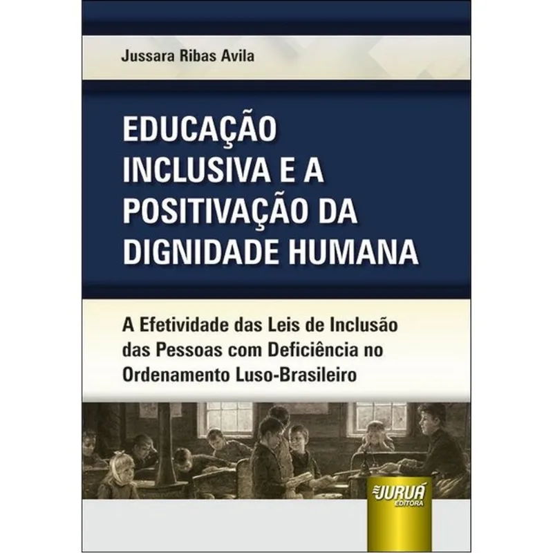 EDUCAÇÃO INCLUSIVA E A POSITIVAÇÃO DA DIGNIDADE HUMANA - 2024