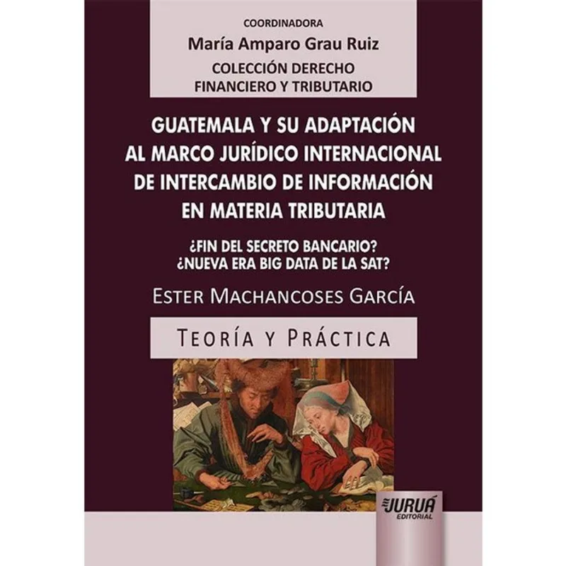 GUATEMALA Y SU ADAPTACIÓN AL MARCO JURÍDICO INTERNACIONAL DE INTERCAMBIO DE INFORMACIÓN - 2024