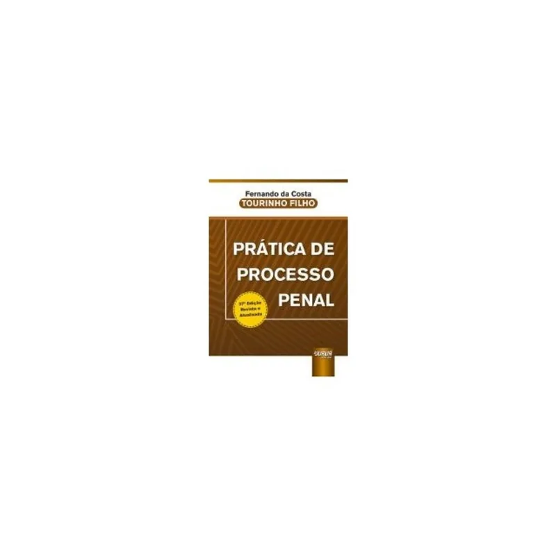 PRÁTICA DE PROCESSO PENAL