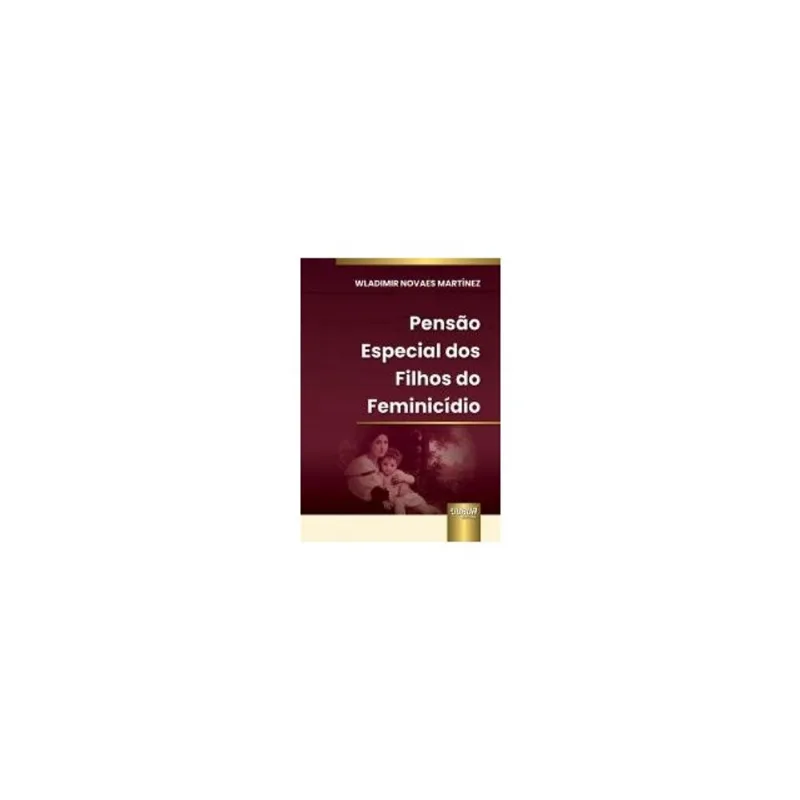PENSÃO ESPECIAL DOS FILHOS DO FEMINICÍDIO