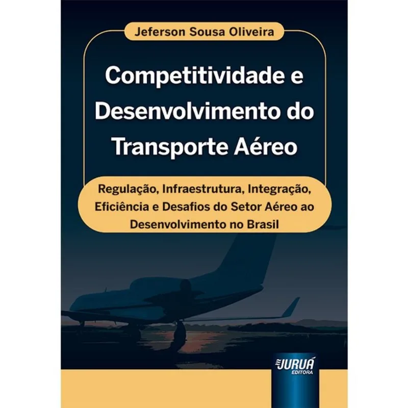 COMPETITIVIDADE E DESENVOLVIMENTO DO TRANSPORTE AÉREO - 2024