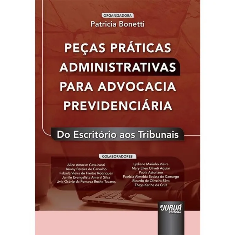 PEÇAS PRÁTICAS ADMINISTRATIVAS PARA ADVOCACIA PREVIDENCIÁRIA - 2024