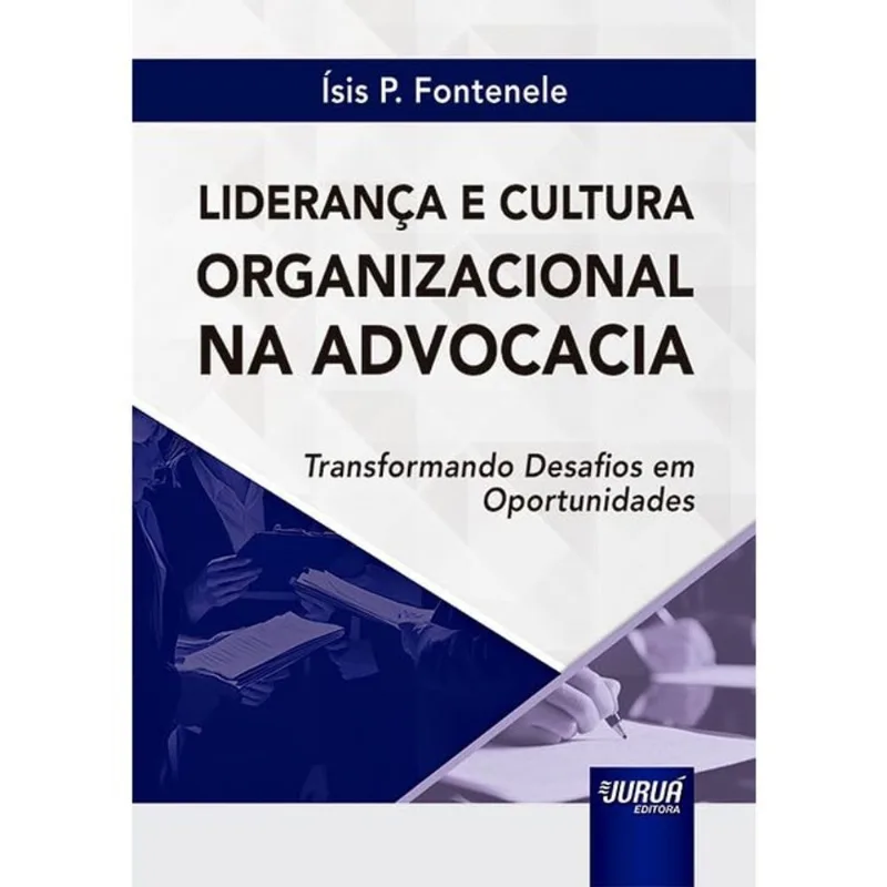 LIDERANÇA E CULTURA ORGANIZACIONAL NA ADVOCACIA - 2024