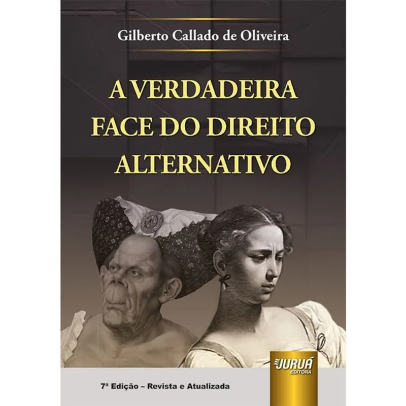A VERDADEIRA FACE DO DIREITO ALTERNATIVO - 2025
