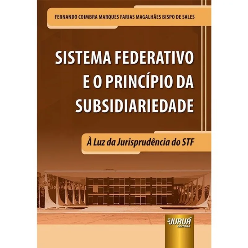 SISTEMA FEDERATIVO E O PRINCÍPIO DA SUBSIDIARIEDADE - 2024